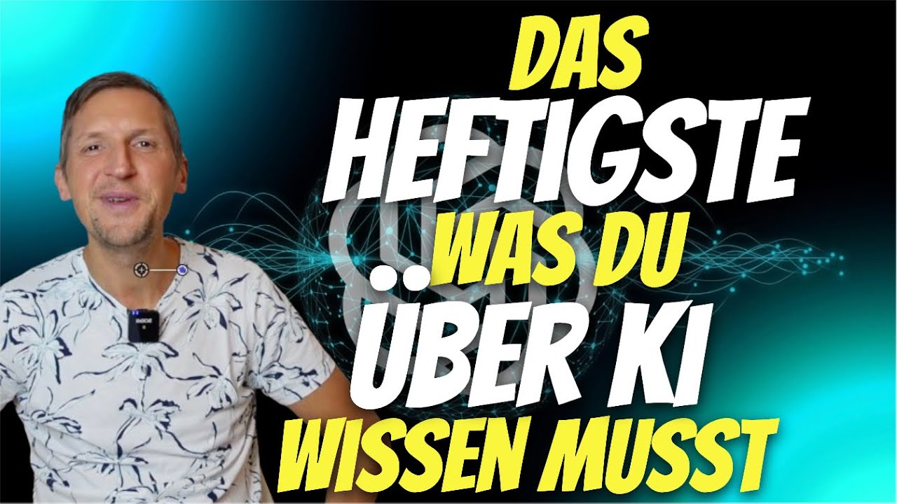 Das HEFTIGSTE was du &uuml;ber KI wissen musst