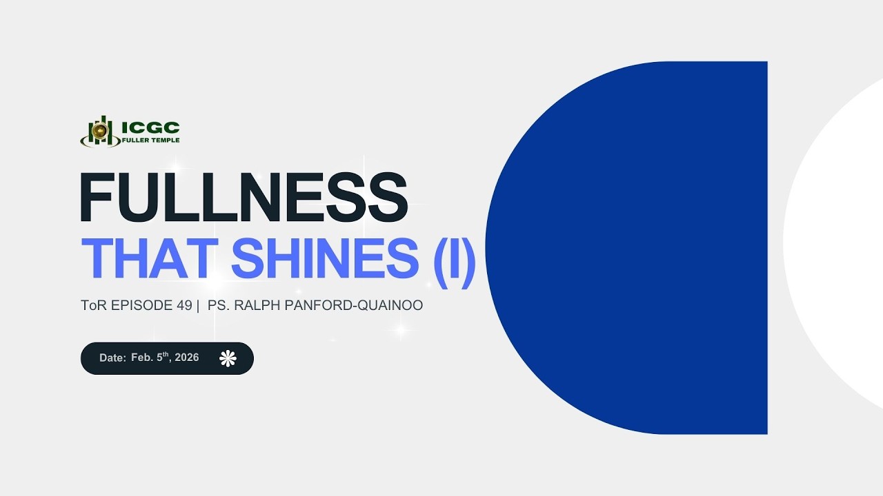 TIMES OF REFRESHING | EP 49 | FULLNESS THAT SHINES | Ps. RALPH PANFORD-QUAINOO