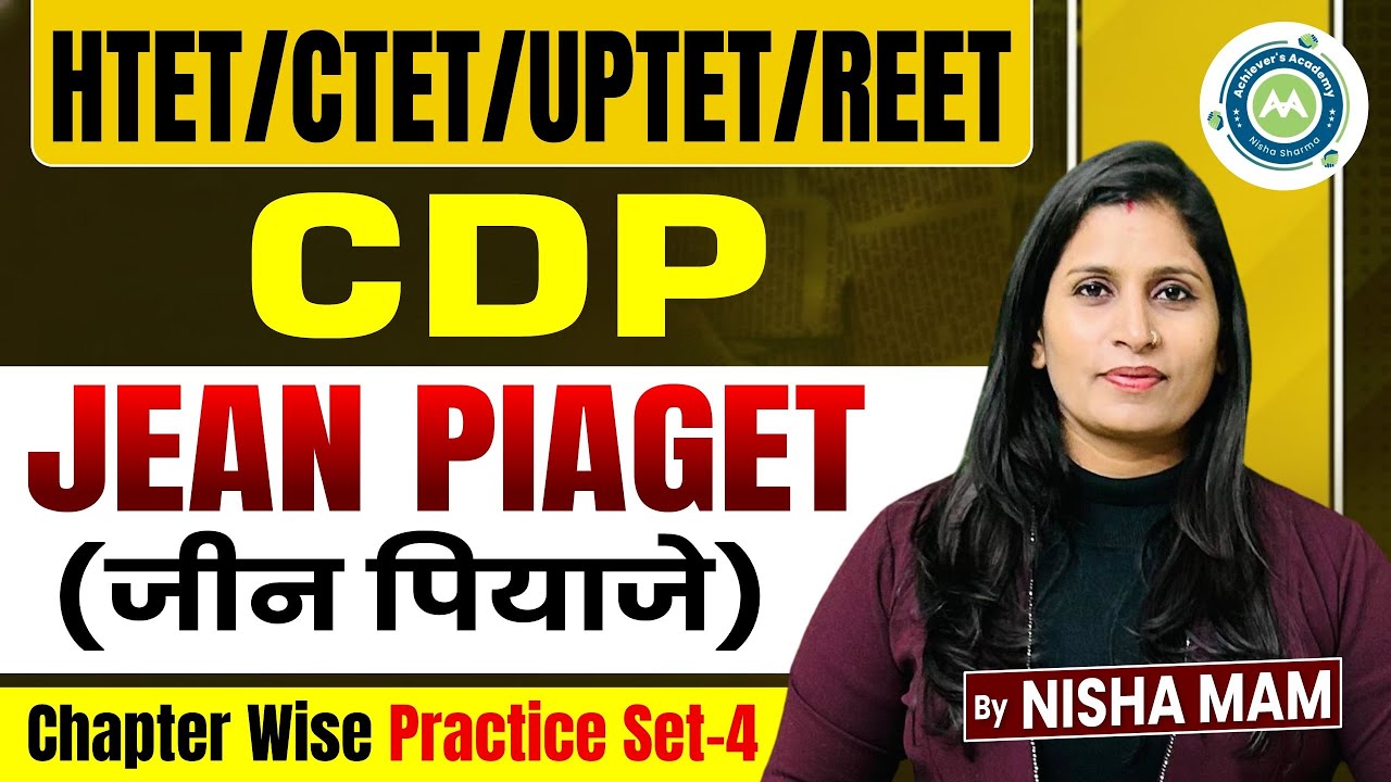 CDP Chapter Wise Practice Series Class-4 Jean Piaget By Nisha Mam For Htet /Ctet Exam