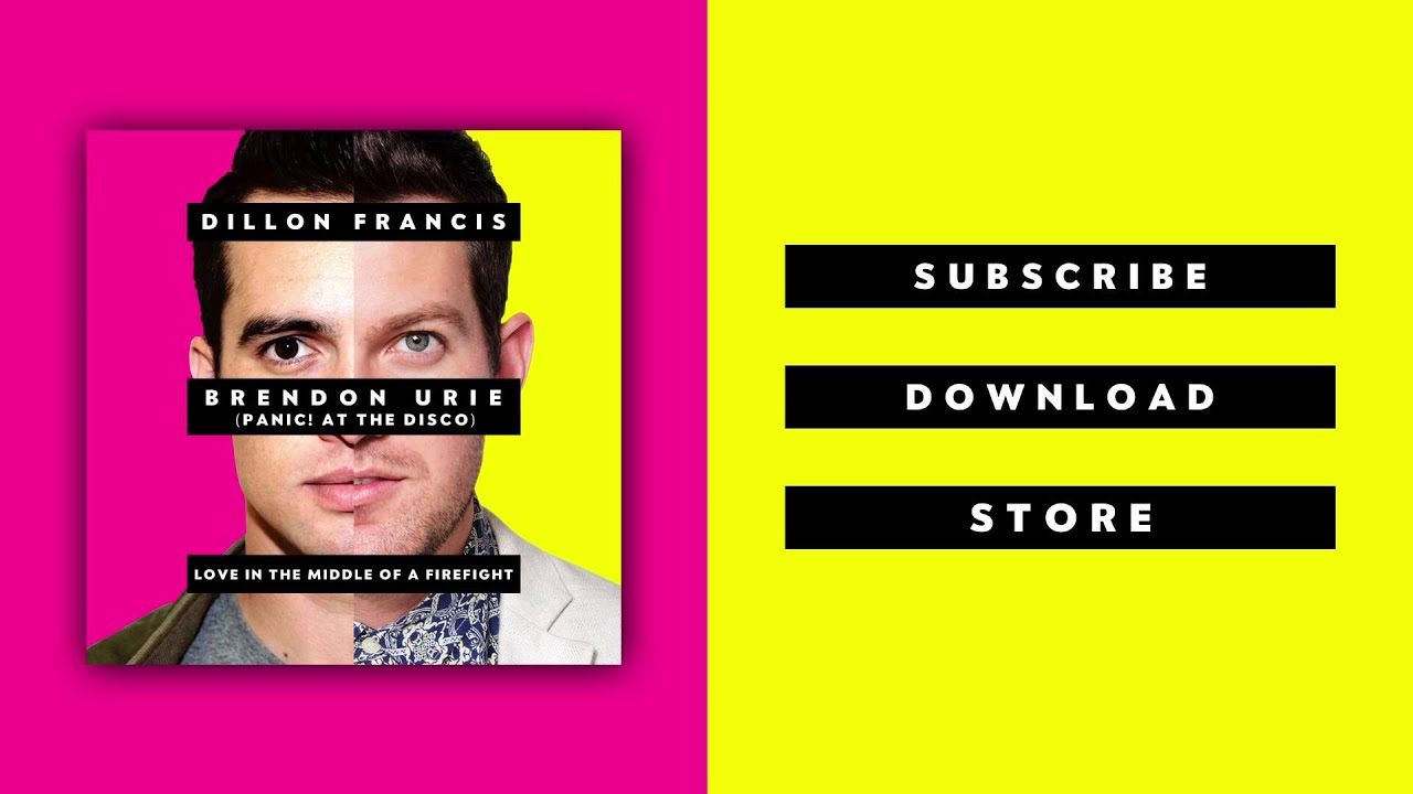 Dillon Francis - Love in the Middle of a Firefight (ft. Brendon Urie)