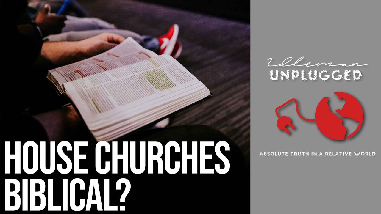 Are House Churches Biblical? | Idleman Unplugged