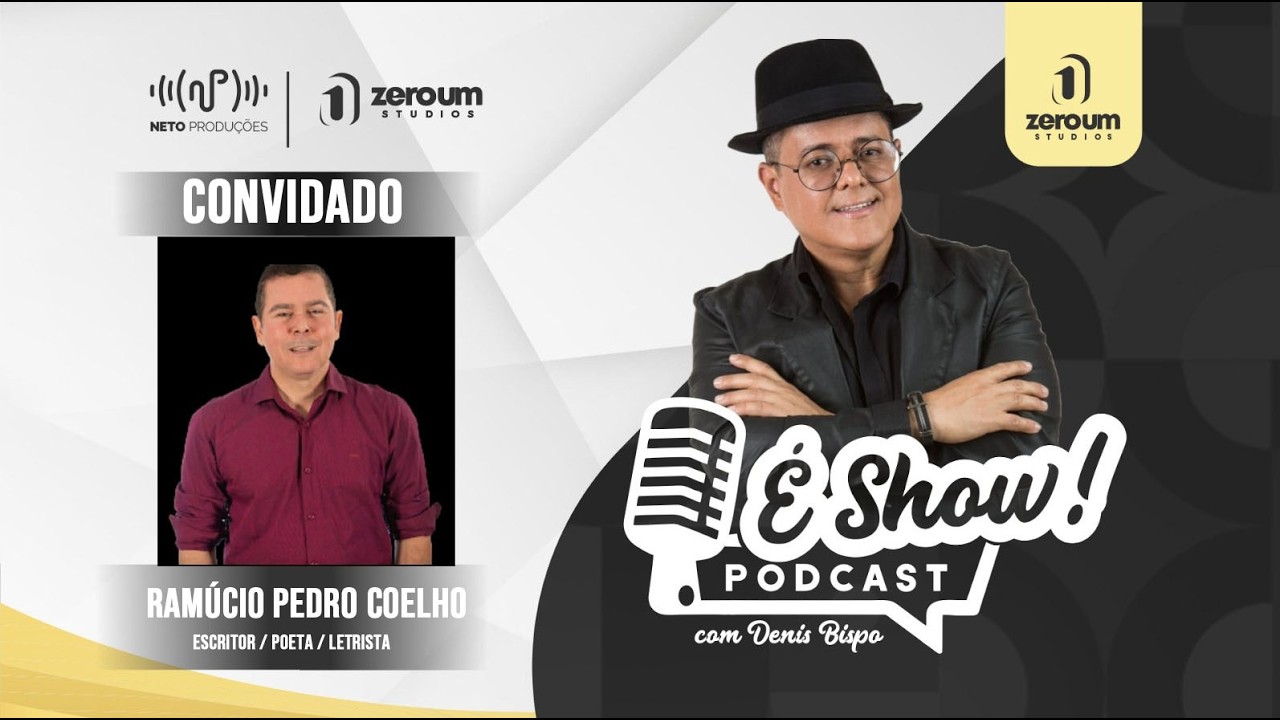 Ramúcio Pedro Coelho  // É SHOW PODCAST / COM DENIS BISPO #33