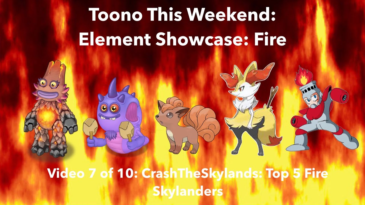 TTWRT: Element Showcase: Fire: CrashTheSkylands: Top 5 Fire Skylanders