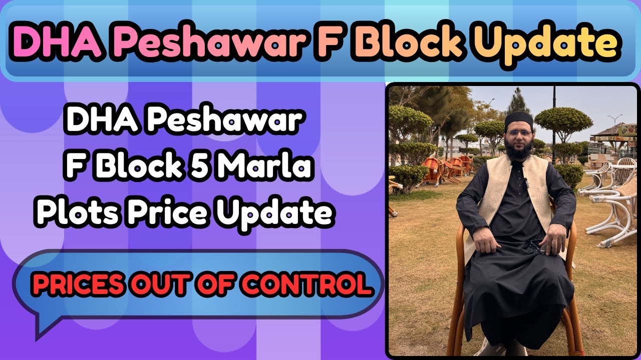 DHA Peshawar F Block 5 Marla Plot Prices OUT OF CONTROL | DHA Peshawar F Block 5 Marla Latest Update
