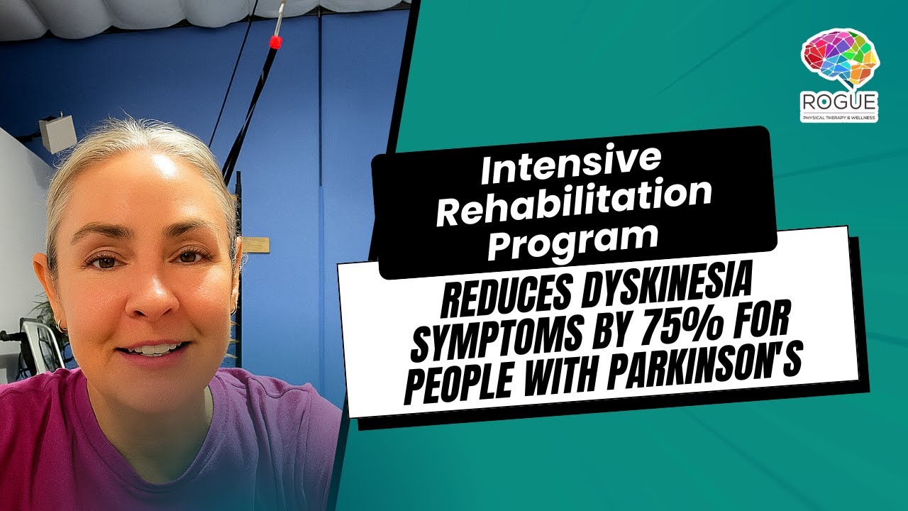 Intensive Rehabilitation Program Reduces Dyskinesia Symptoms by 75% for people with Parkinson's