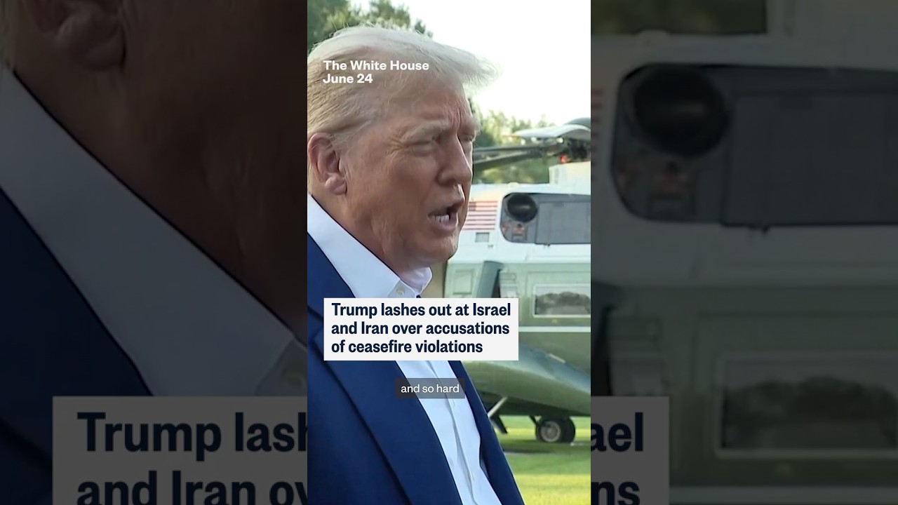 Trump lashes out at Israel and Iran over allegations of ceasefire violations