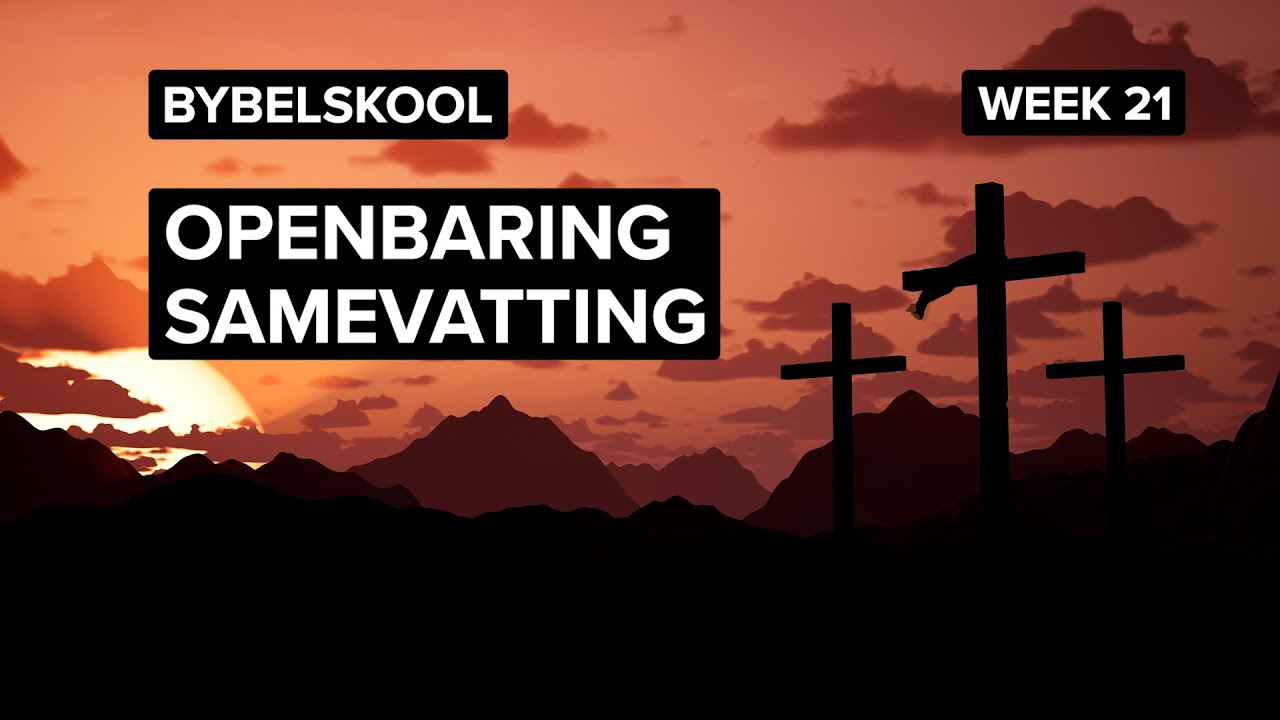Openbaring Samevatting | Bybelskool | Week 21