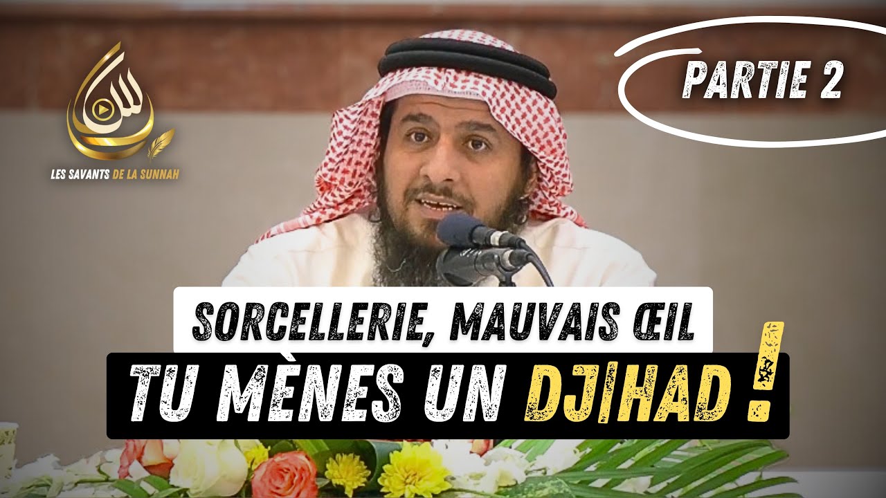 Guérir de la sorcellerie et du mauvais œil [Part.2] Cheikh Jāssim Al 'Oubeydli