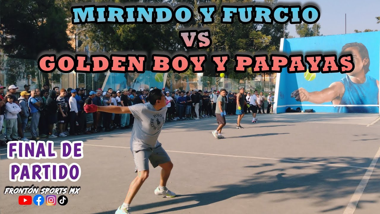 GOLDEN BOY  Y PAPAYAS VS MIRINDO Y FURCIO  *Frontón Parque Lineal* 3er Partido #deporte  #fronton