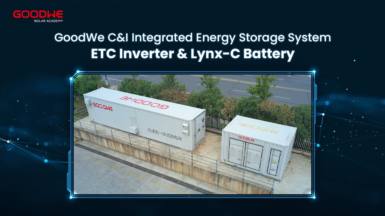GoodWe C&I Integrated Energy Storage System——ETC Inverter & Lynx-C Battery