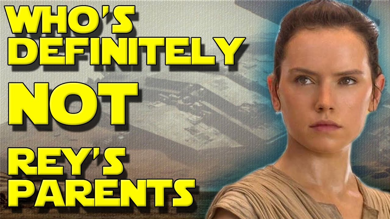Who Rey's parents definitely AREN'T!