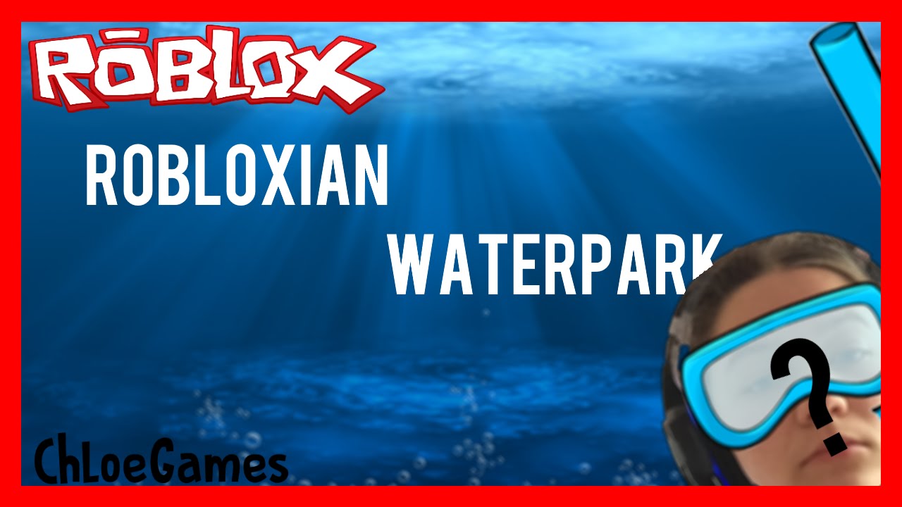 ROBLOX: ROBLOXian Waterpark | SURPRISE
