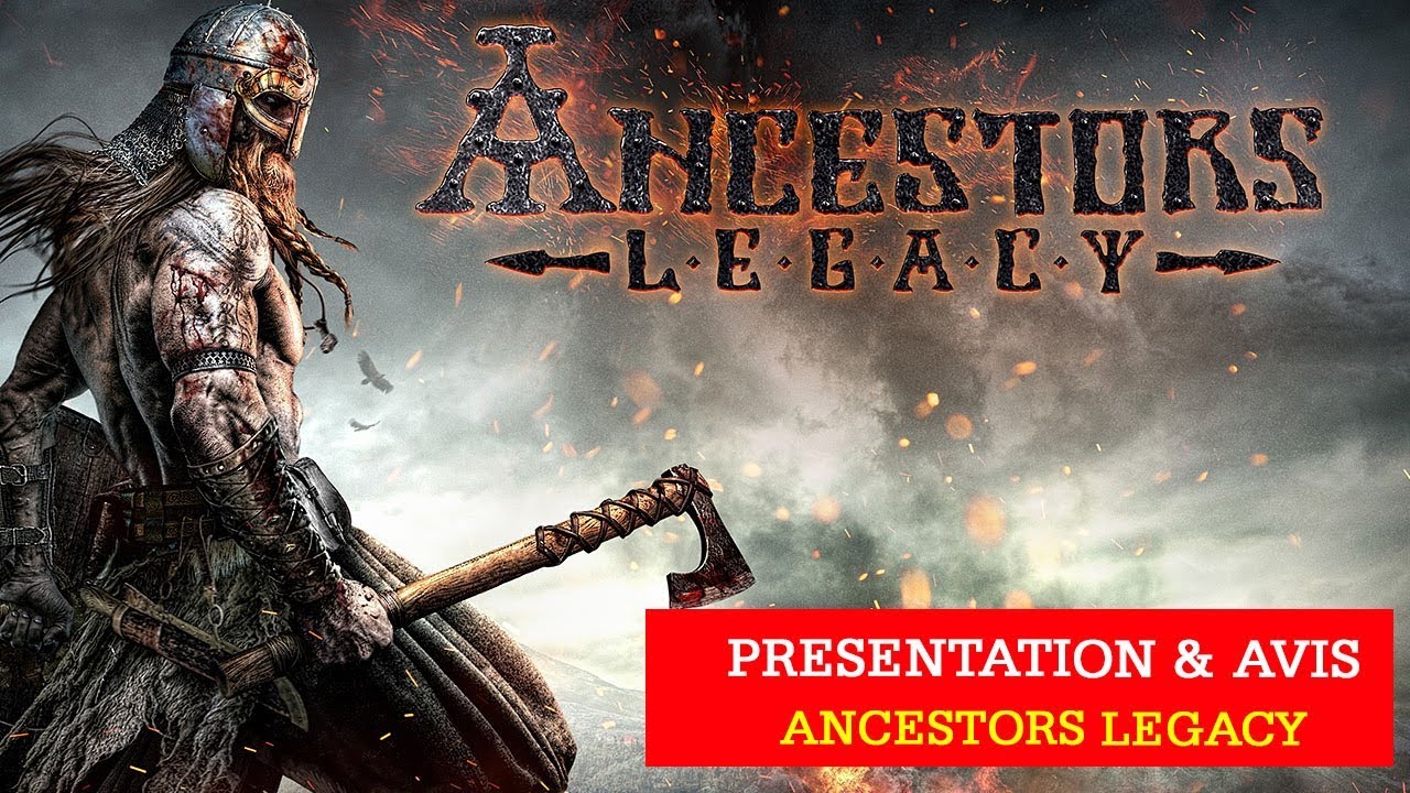 [FR] Ancestors Legacy : présentation et avis