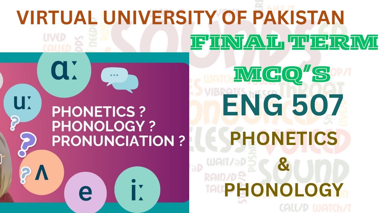 ENG 507| Final term Mcq's| Phonetics and phonology| Virtual University of Pakistan
