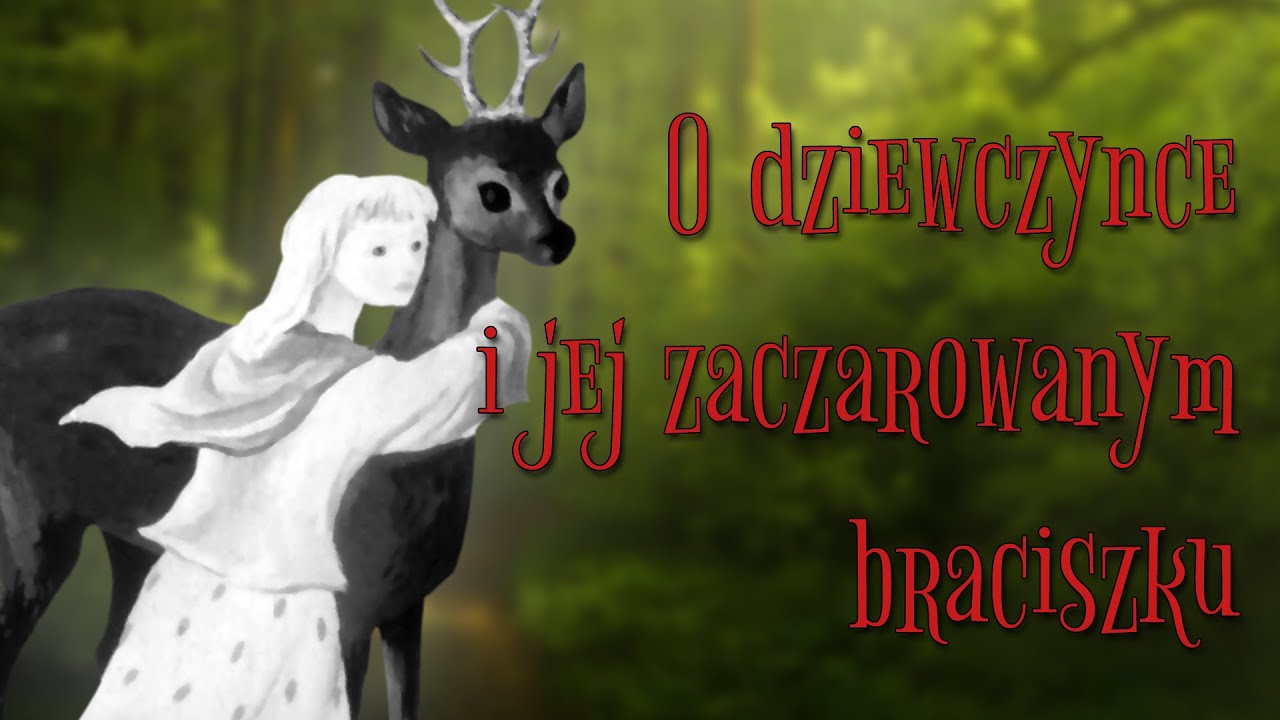 O DZIEWCZYNCE i  JEJ ZACZAROWANYM BRACISZKU [Bajanie na ścianie]