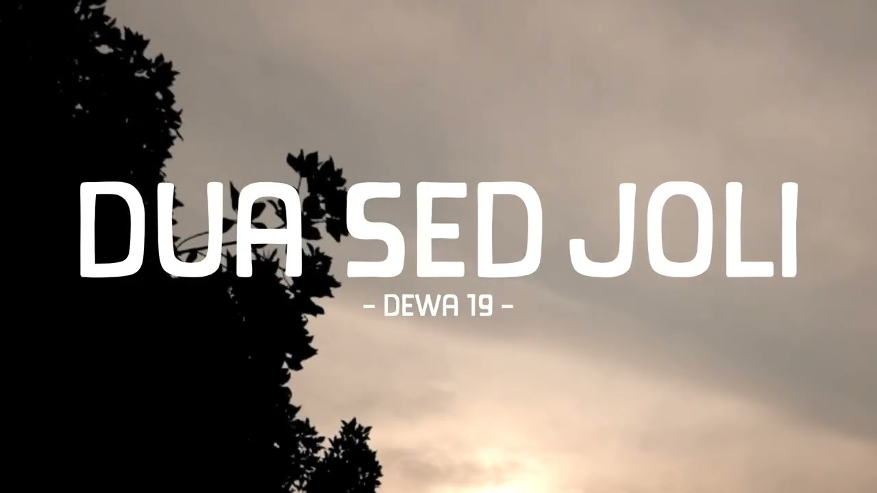dewa-19 - dua sedjoli - pop lirik