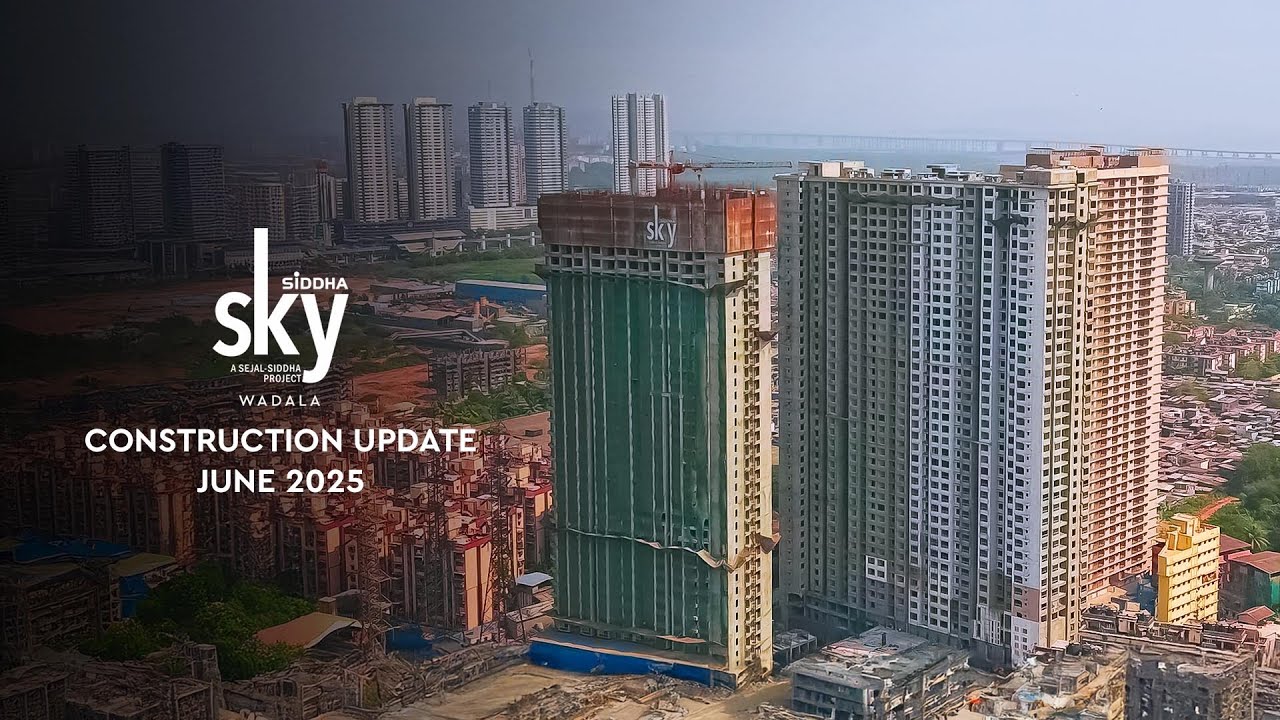 Siddha Sky, Wadala | Construction Update – June 2025