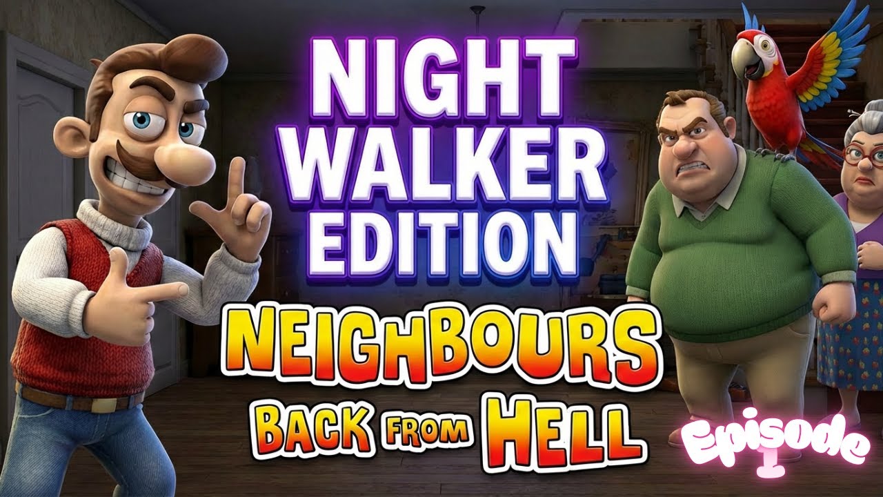 Neighbours Back From Hell: Night Walker Edition | Episode 1