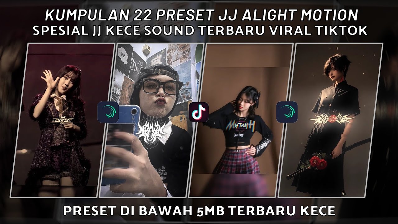 KUMPULAN 22 PRESET JJ ALIGHT MOTION SPESIAL JJ KECE SOUND TERBARU VIRAL TIKTOK | PRESET DI BAWAH 5MB