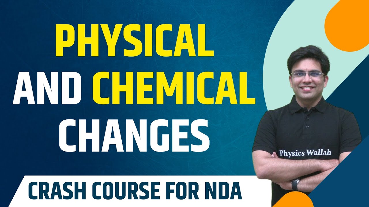 Physical and Chemical Changes : Chemistry | NDA Crash Course