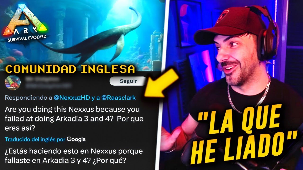 NEXXUZ sobre el HATE que le CAYÓ por parte de la COMUNIDAD INGLESA de ARK por un ERROR ❌