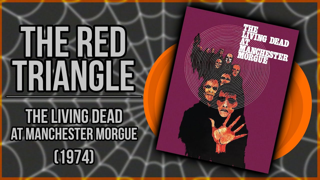 The Living Dead At The Manchester Morgue (1974) - Red Triangle Reviews