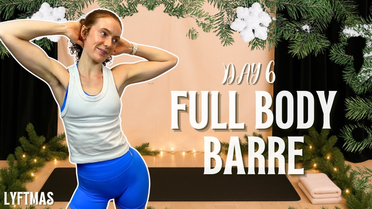 FULL BODY BARRE & TONE | 12 Minute At Home Workout | LYFTMAS DAY 6