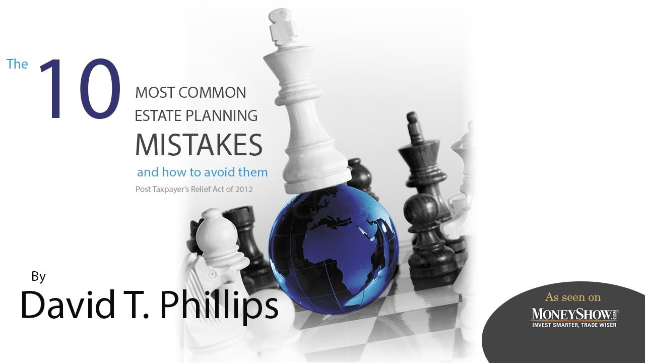 The Ten Most Common Estate Planning Mistakes and How to Avoid Them