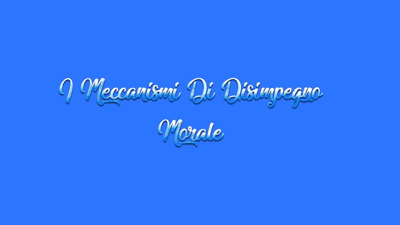 i Meccanismi Di Disimpegno Morale