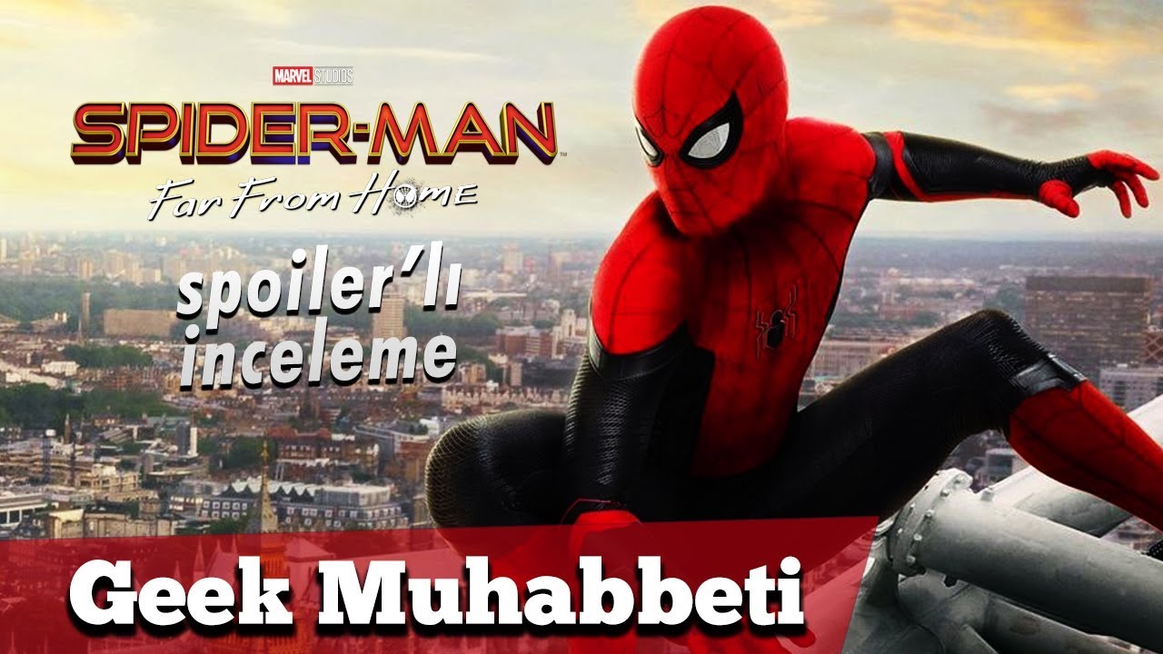 Spider-Man: Far From Home - Detaylı İnceleme //