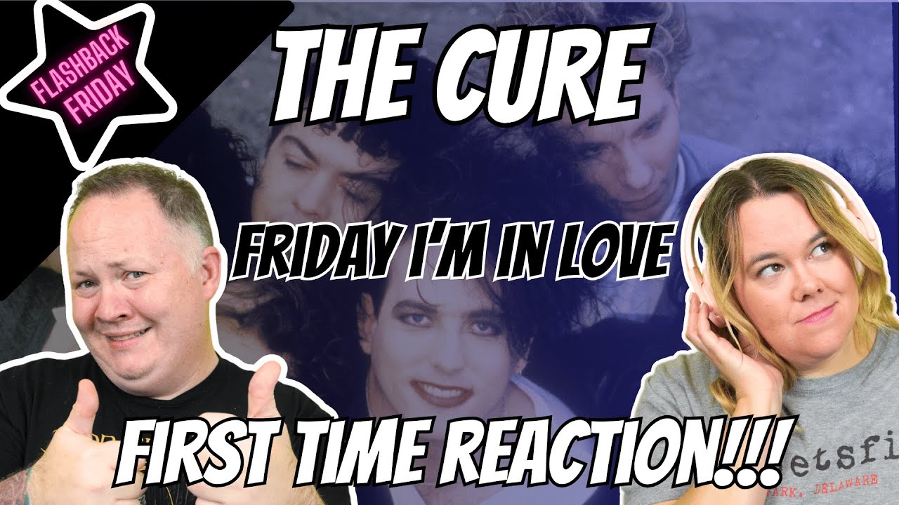 Falling for The Cure: Girlfriend’s First Reaction to 'Friday I’m in Love' 💘