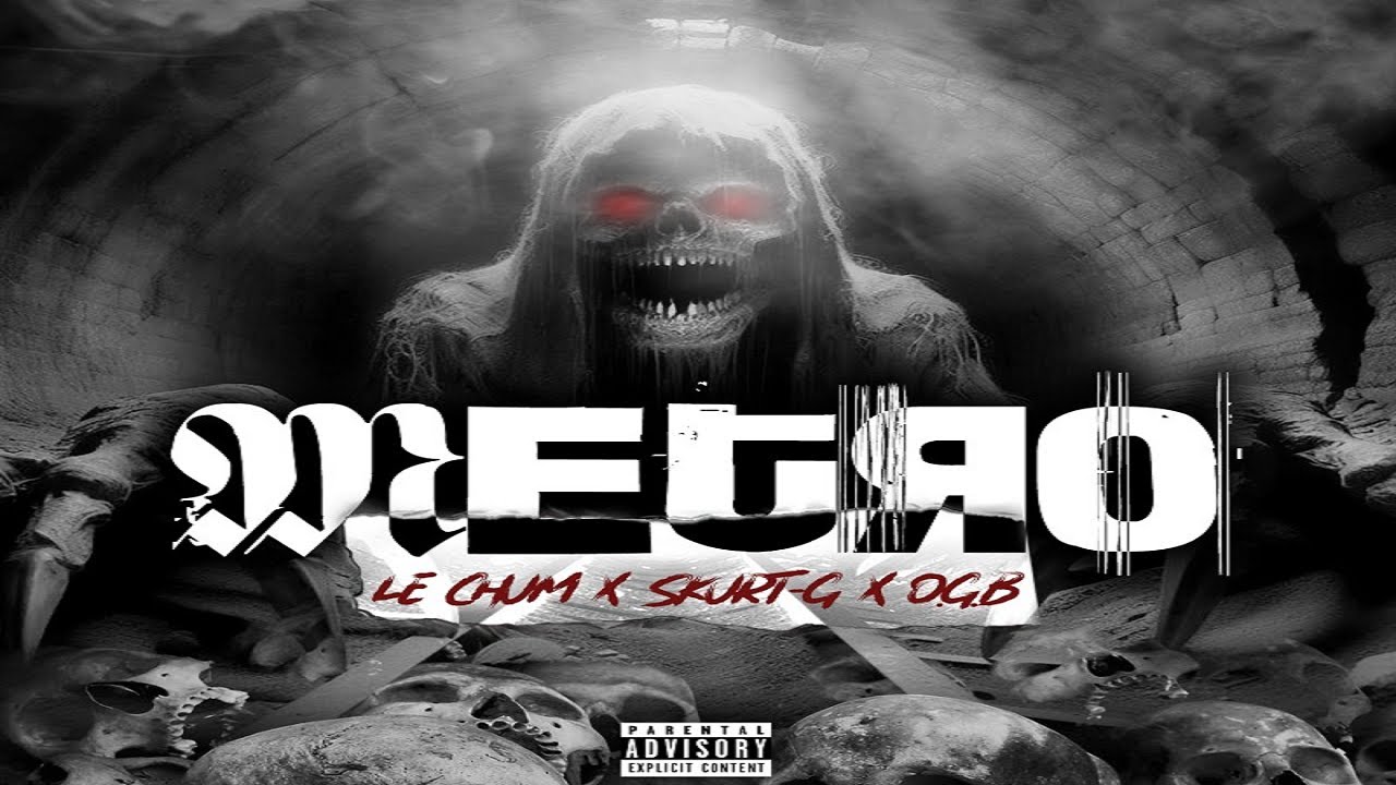 Le Chum - Metro feat. Skurt-G & OGB (Prod. #lechumproductions)