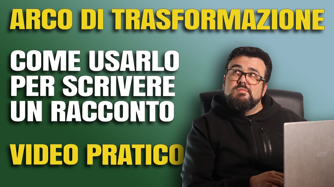 ARCO DI TRASFORMAZIONE | Come usarlo per scrivere un racconto