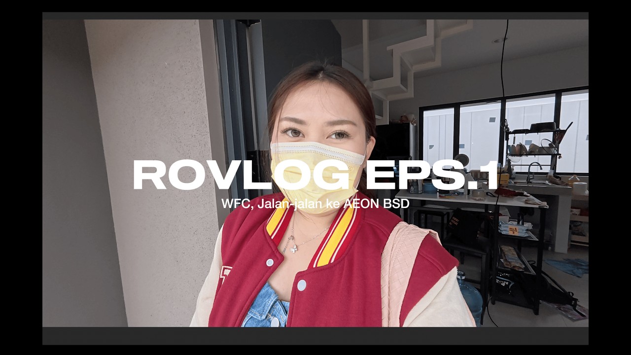 ROVLOG #1 (WFC, Shopping di Aeon BSD)