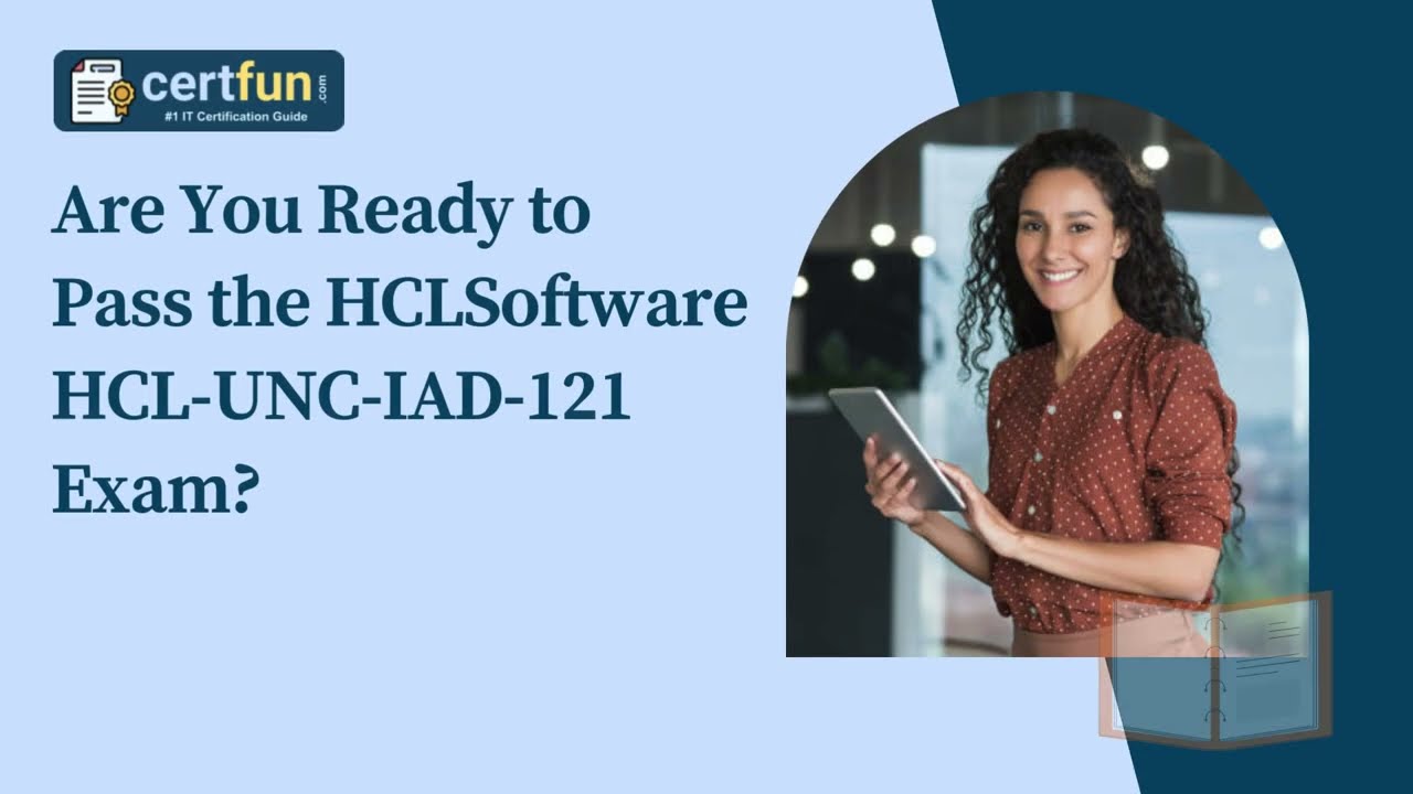 HCL-UNC-IAD-121 Exam | Key Concepts Explained