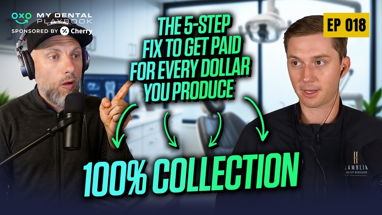 How to Collect Every Dollar You Produce (Without Being Pushy) | My Dental Playbook - Ep 18