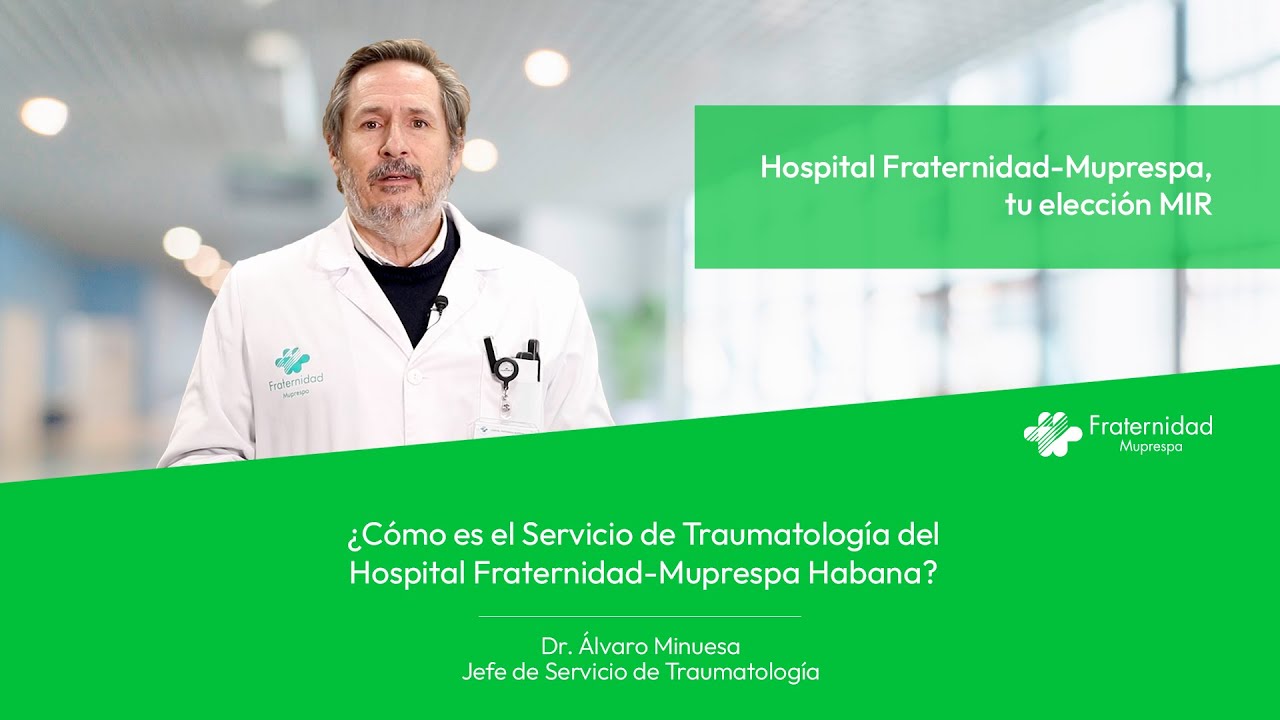 &iquest;C&oacute;mo es el servicio de traumatolog&iacute;a del Hospital Fraternidad-Muprespa Habana? Dr. &Aacute;lvaro Minuesa