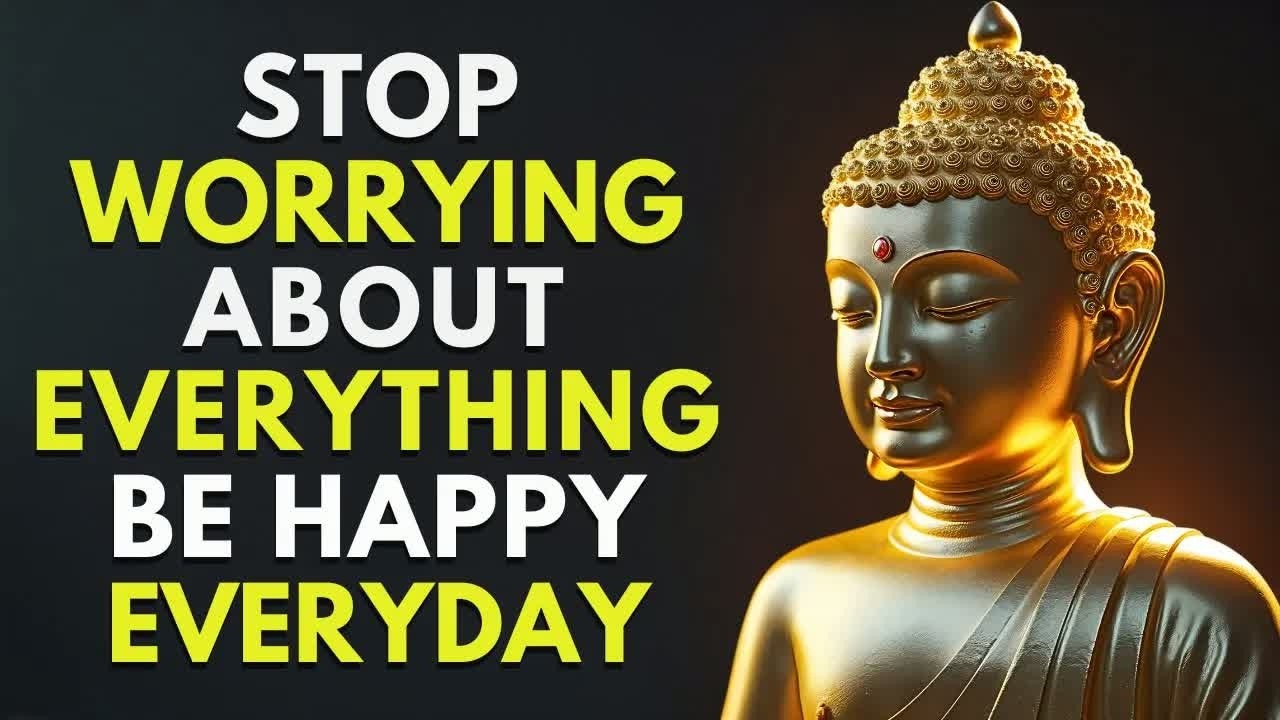 Stop Worrying About Everything – Be Happy Every Day ｜ Buddhism Wisdom in English ｜Buddhist Teach