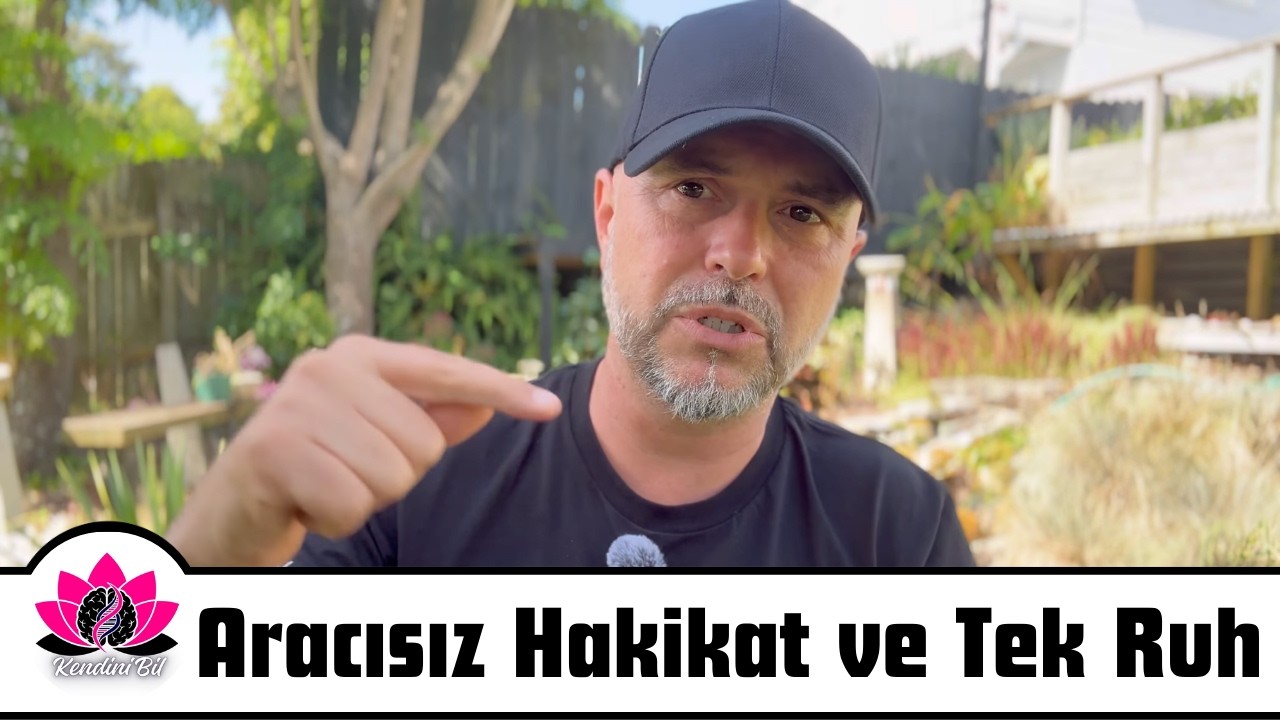 Hepimiz Tek Bir Ruhun Parçası mıyız? | Aracısız Hakikat ve 