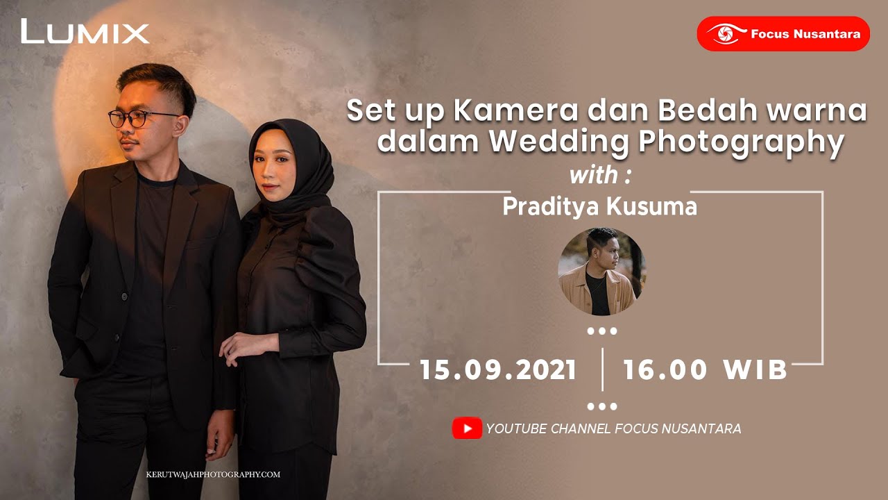 Setup Kamera & Bedah Warna dalam Wedding Photography w/ Praditya Kusuma (Lumix Indonesia)