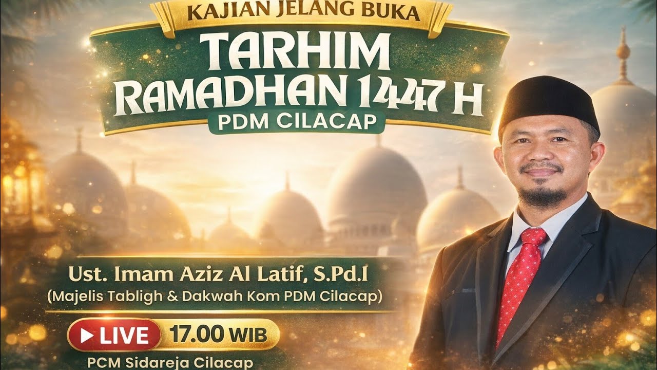 Kajian Jelang Buka Puasa : Ust. Imam Aziz Al Latif, S.Pd.I Majelis Tabligh & Dakwah Kom PDM Cilacap