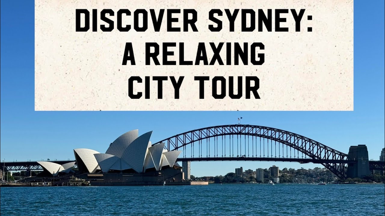 Discover Sydney: A relaxing city tour