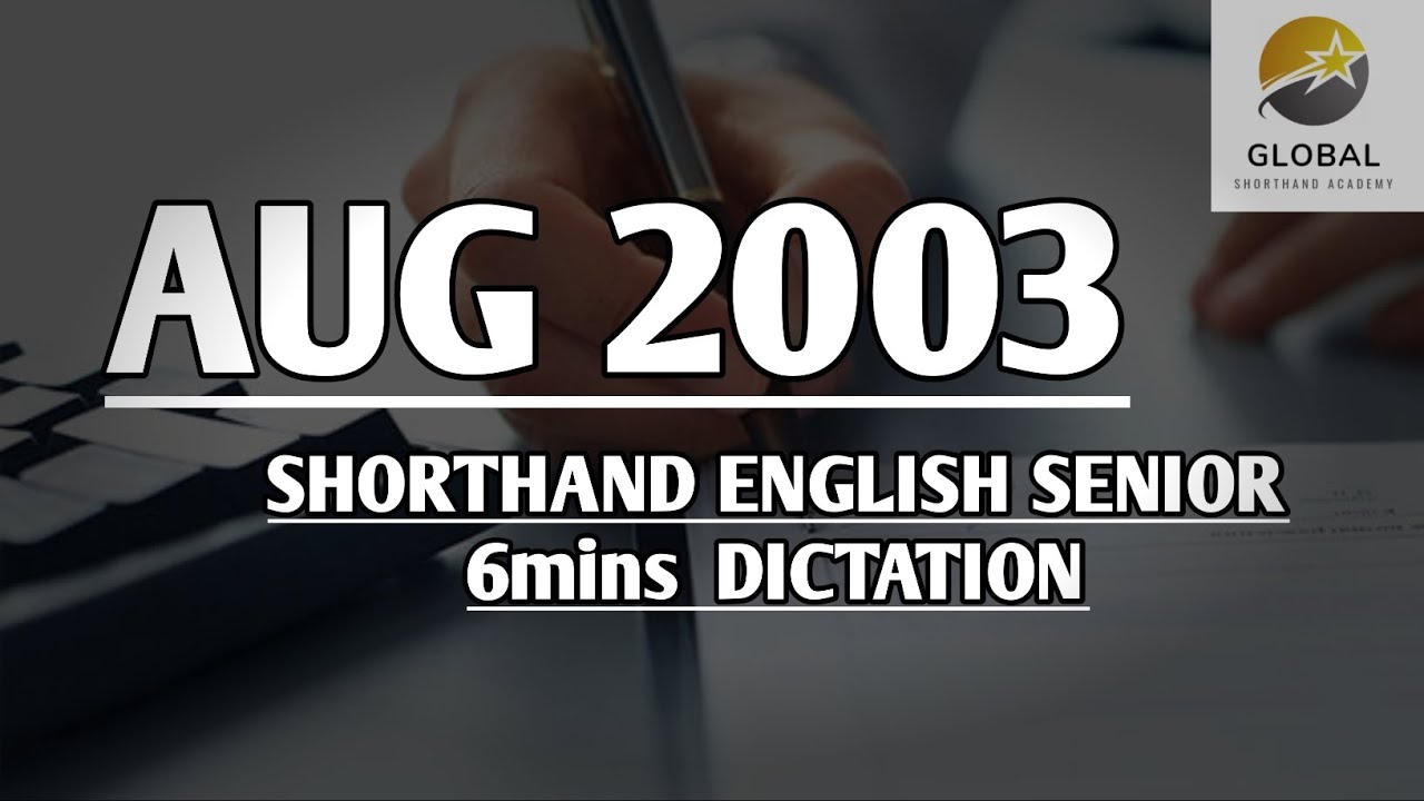 AUG 2003 SHORTHAND ENGLISH SENIOR SPEED 6mins DICTATION 🔊✍🏼🏆✨