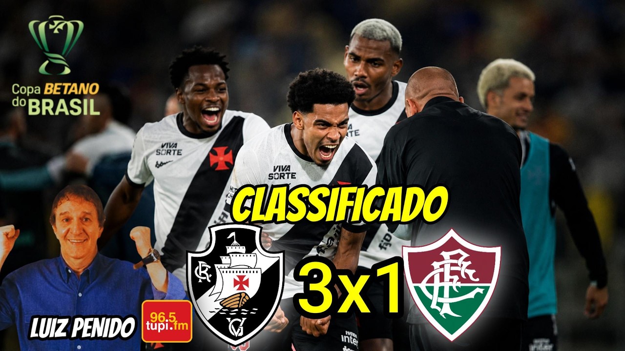 Vasco 3 x 1 Fluminesne Narra&ccedil;&atilde;o LUIZ PENIDO Copa do Brasil 2026