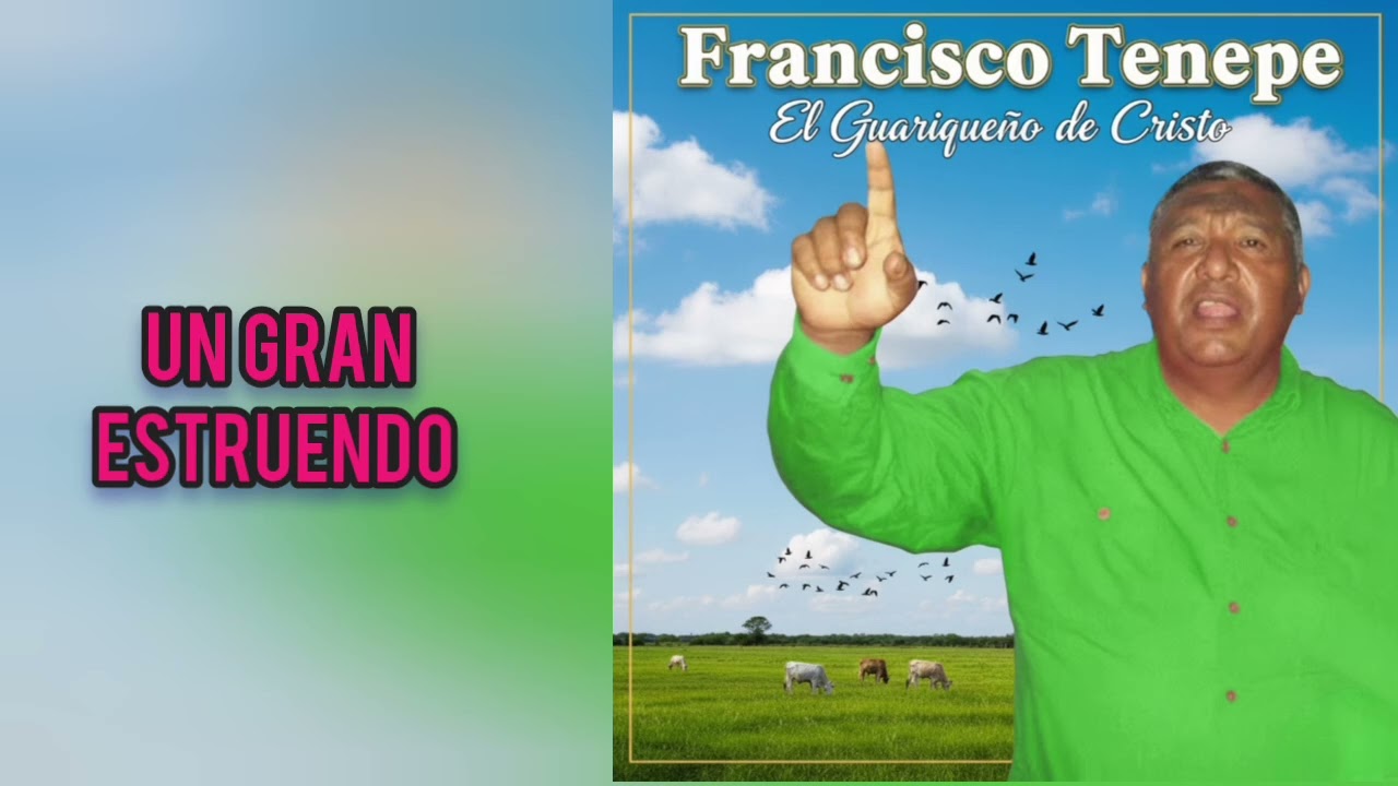 Un Gran Estruendo / Francisco Tenepe/ Música Cristiana 