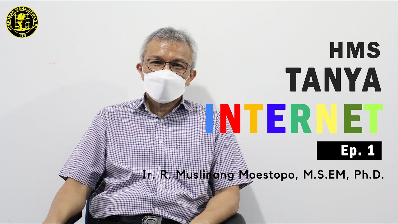 HMS Tanya Internet bersama Ir. R. Muslinang Moestopo, M.S.EM, Ph.D. | Ep. 1