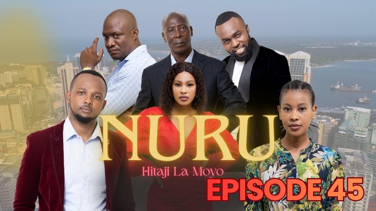 NURU Ep 45 - Swahili Drama Series (Full Episode) East African TV Series
