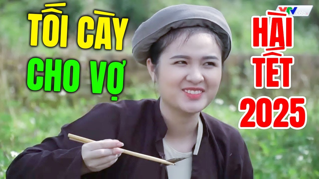 Cười Vỡ Bụng Với Hài Tết Hay Nhất 2025 | TỐI CÀY CHO VỢ | Hài Tết Dân Gian Mới Nhất 2025