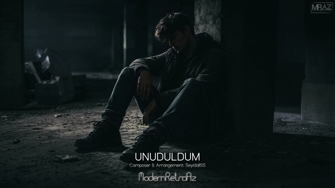 Unuduldum - ModernRetroAz 2026 | Romantic Deep House