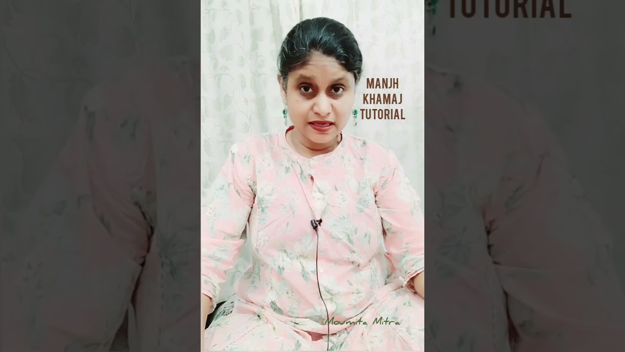 Raag Manjh Khamaj | Tutorial | Thumri | Notation | Moumita Mitra
